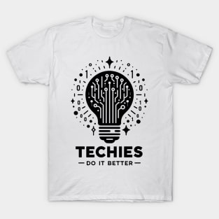 Techies Do IT Better T-Shirt